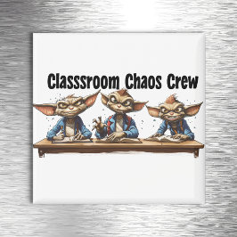 Classroom Chaos Crew Magnet
