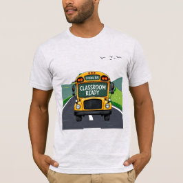 Classroom Ready  - Teacher Appreciation Gift T Shirt