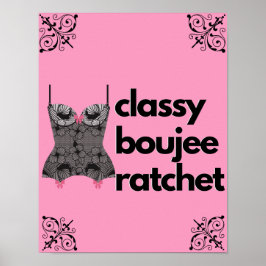 Classy Boujee Ratchet | Rosa och svart Lingerie Poster