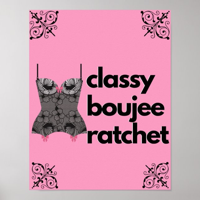 Classy Boujee Ratchet | Rosa och svart Lingerie Poster (Framsidan)