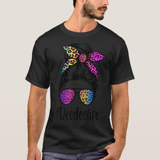 Classy Deedee life Messy Bun Rainbow Leopard Mothe T Shirt (Framsida)