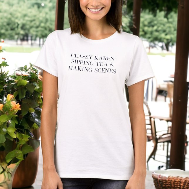 Classy Karen Sipping Tea Skapar Scenes Funny T Shirt (Skapare uppladdad)