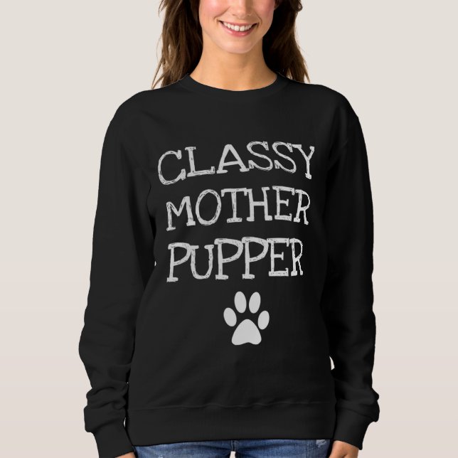 Classy Mother Pupper Dog Mom T Shirt (Framsida)