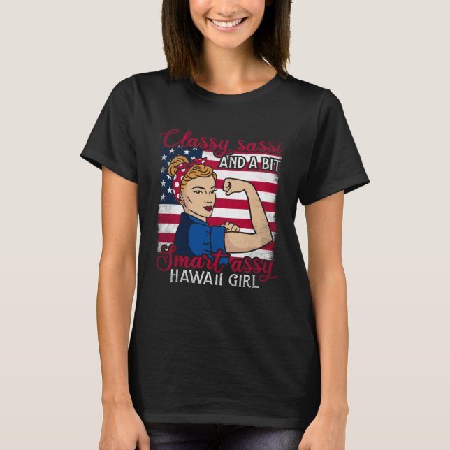 Classy Sassi And A Bit Smart Assi Hawaii Girl  1 T Shirt (Framsida)