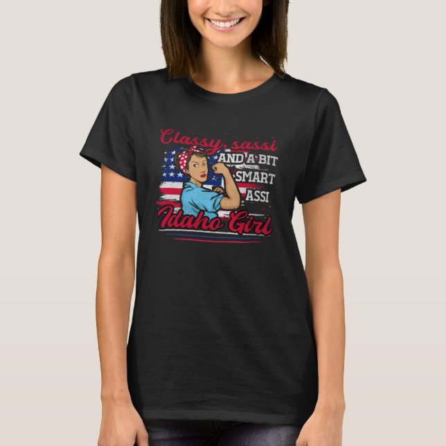 Classy Sassi And A Bit Smart Assi Idaho Girl T Shirt (Framsida)