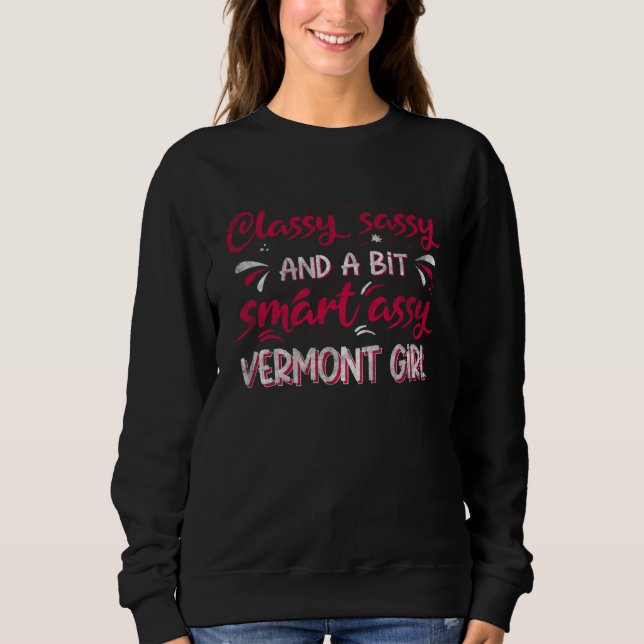 Classy Sassi And A Bit Smart Assi Vermont Girl T Shirt (Framsida)