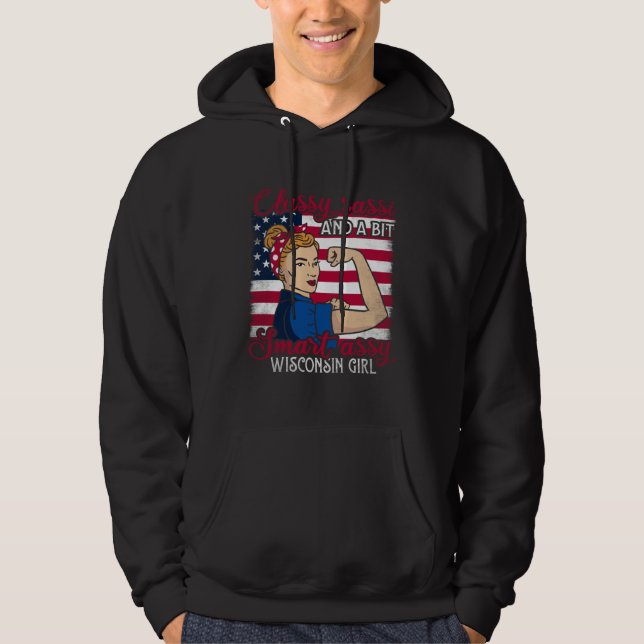 Classy Sassi And A Bit Smart Assi Wisconsin Girl Hoodie (Framsida)