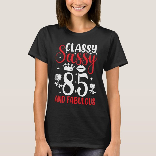 Classy Sassy 85 och Fabulous 85 Birthday Lycklig B T Shirt (Framsida)