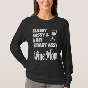 Classy Sassy A Bit Smart Assy Vin Mamma T Shirt
