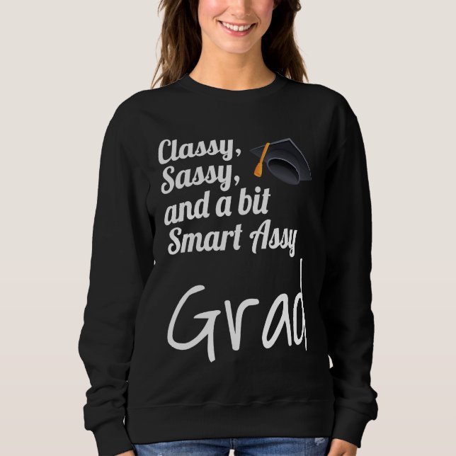 Classy Sassy And A Bit Smart Assy Grad Graduate Gr T Shirt (Framsida)