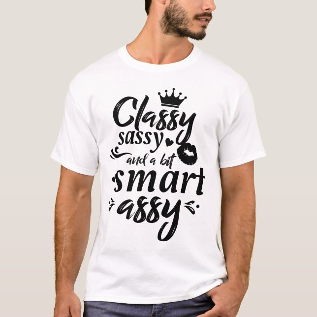 Classy Sassy And A Bit Smart Assy Script Letters T Shirt (Framsida)