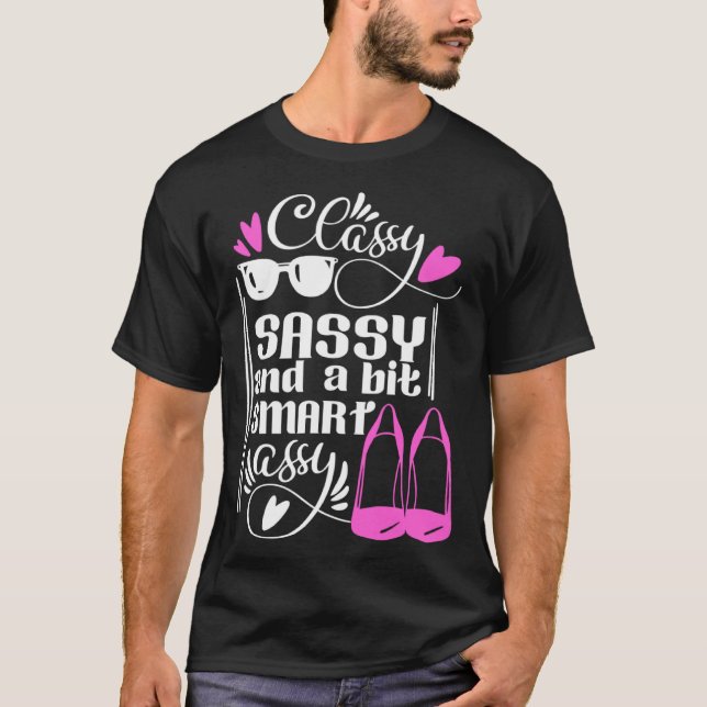 Classy Sassy and a Bit Smart Assy Womens Cute Flir T Shirt (Framsida)