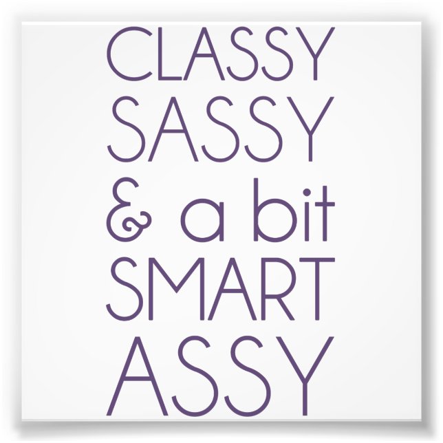 Classy Sassy och Bit Smart Assy Fototryck (Framsidan)