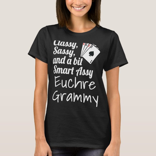 Classy Sassy och en bit smart Assy Euchre Grammy G T Shirt (Framsida)