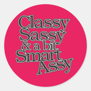 Classy Sassy och en bit Smart Assy Runt Klistermärke