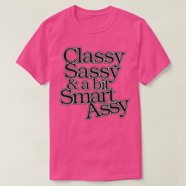 Classy Sassy och en bit Smart Assy T Shirt (Design framsida)