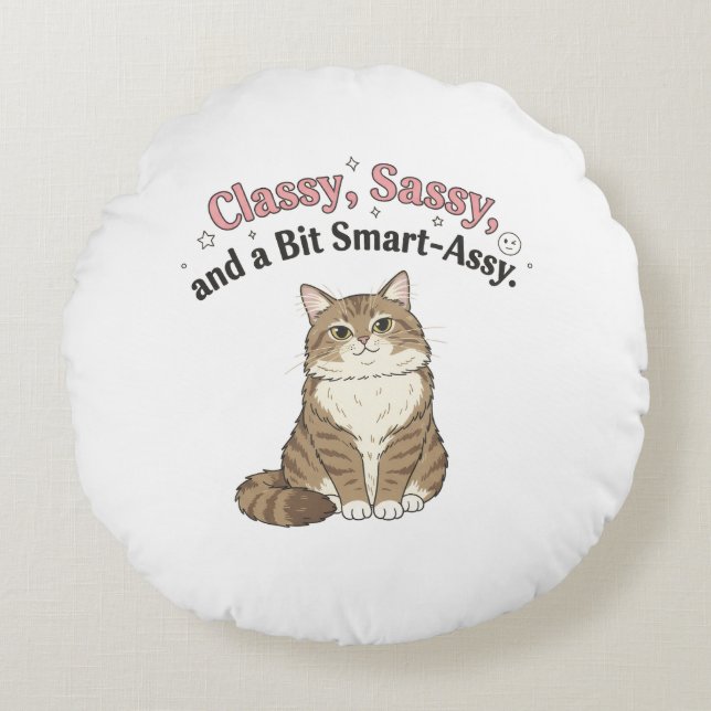 Classy, Sassy & Smart-Assy Cat Design Rund Kudde (Framsidan)