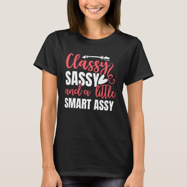 Classy Sassy Smart Assy Cute Cheeky Women s Smart  T Shirt (Framsida)