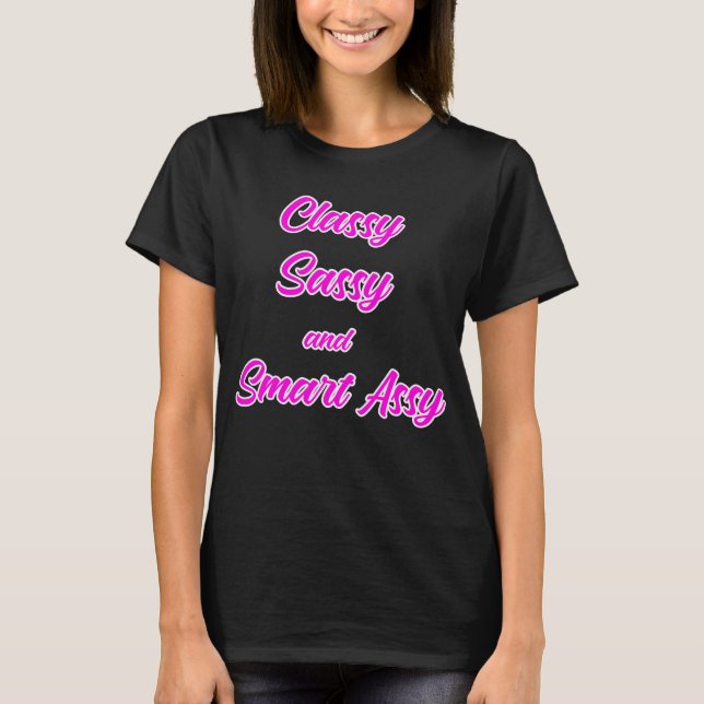Classy Sassy Smart-Assy Women's Tee (Framsida)