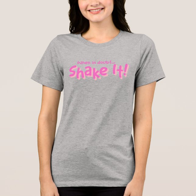 Classy Sayings- Shake It! Tri-blend T-Shirt (Framsida)
