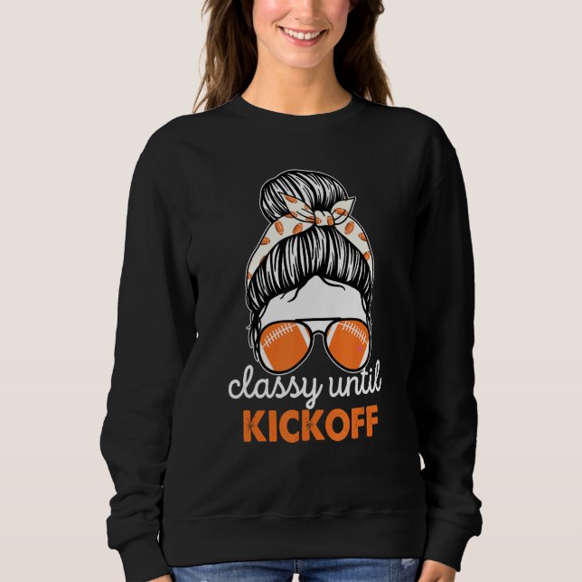 Classy Until Kickoff American Football Girl Game D T Shirt (Framsida)