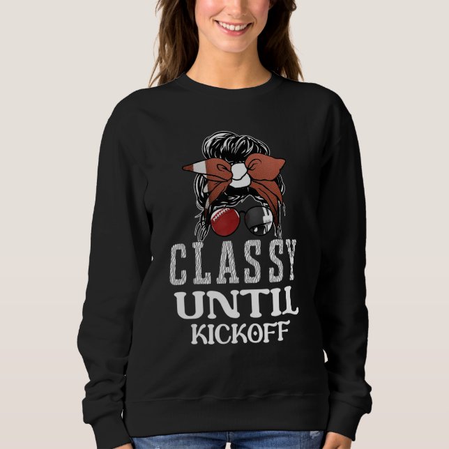 Classy Until Kickoff American Football Girl Game T Shirt (Framsida)
