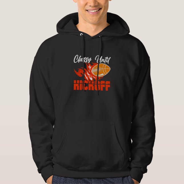Classy Until Kickoff Quarterback American Football Hoodie (Framsida)