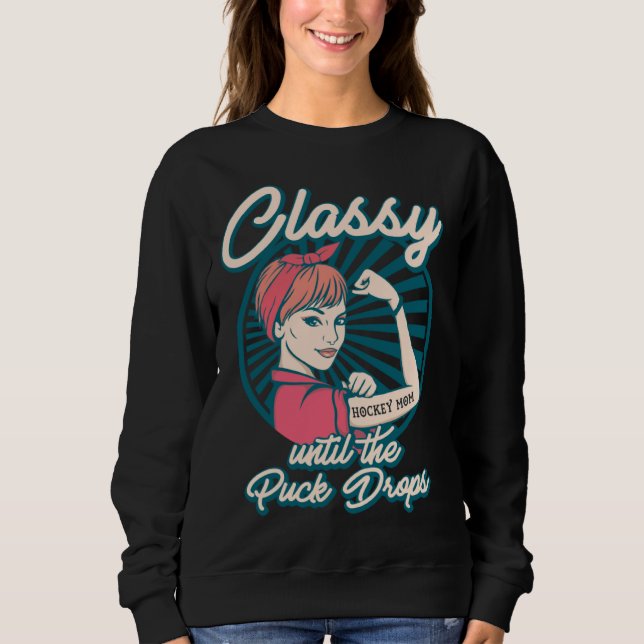 Classy Until The Puck Drops tattooed Hockey Mom T Shirt (Framsida)