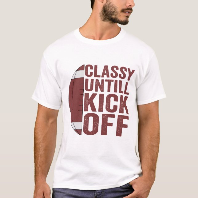Classy Untill Kick Av Fantasy-fotbollsgåva T Shirt (Framsida)