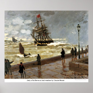 Claude Monet, Jetty of le Havre i dåligt väder Poster