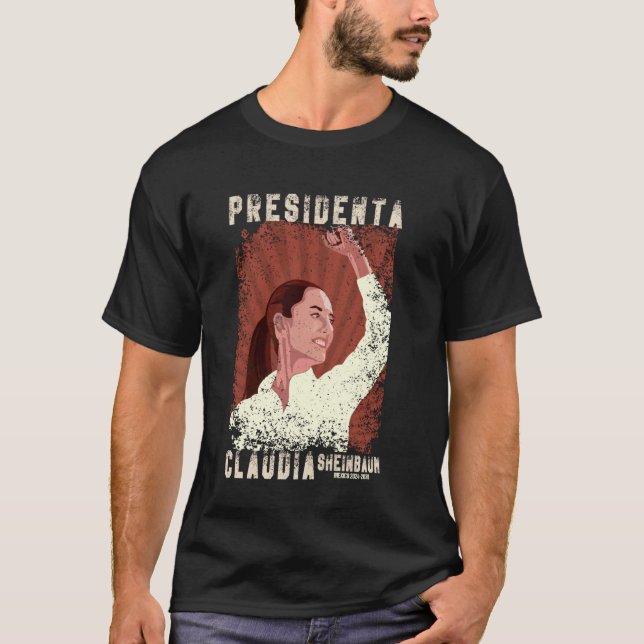 Claudia Sheinbaum President 2024 T Shirt (Framsida)