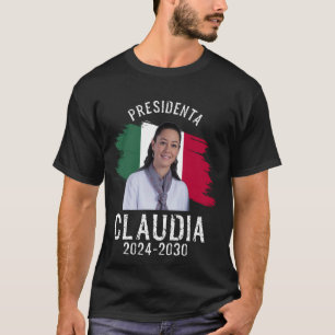 Claudia Sheinbaum Presidenta Mexikanske president T Shirt