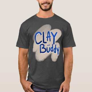 Clay buddy t shirt