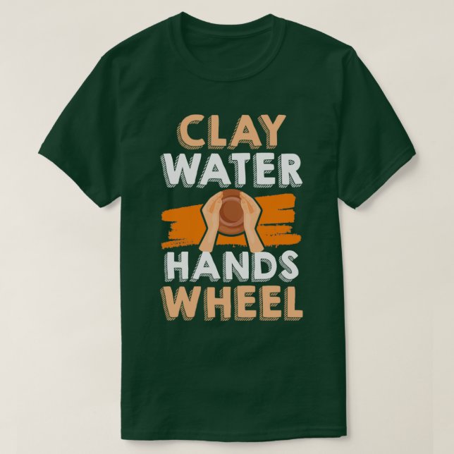 Clay Vatten Händer Wheel Pottery Maker Potters Whe T Shirt (Design framsida)