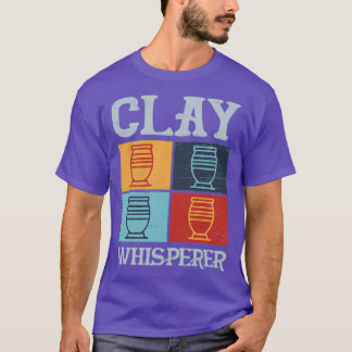 Clay Whisperer för en keramikkonstnär T Shirt