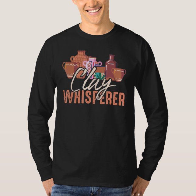 Clay Whisperer Potters Sculptor Pottery Clay Ceram T Shirt (Framsida)