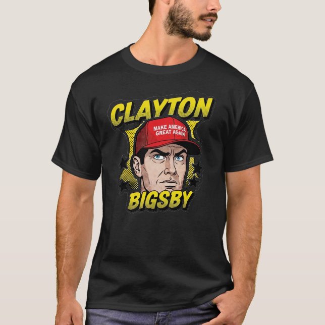 Clayton Bigsby - Make America Great Again T Shirt (Framsida)