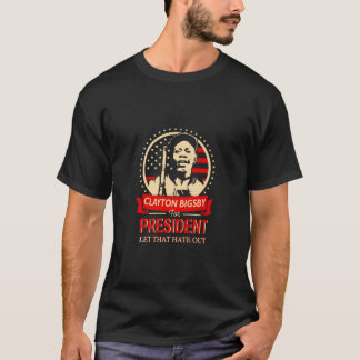 Clayton Bigsby, president T Shirt