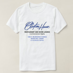 Clayton House Restaurant, Wheeling, IL T Shirt
