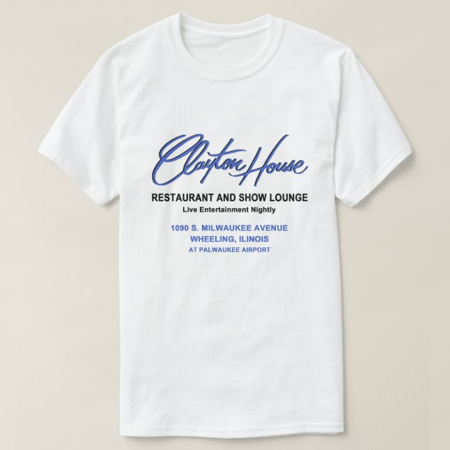 Clayton House Restaurant, Wheeling, IL T Shirt (Design framsida)