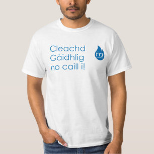 Cleachd Gàidhlig ingen caill mig! T Shirt