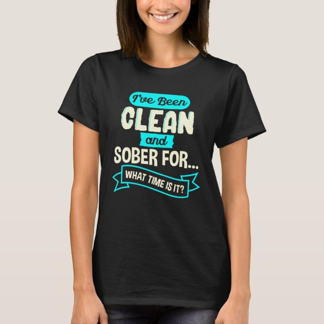 Clean And Sober Milestone For My Sobriety T Shirt (Framsida)