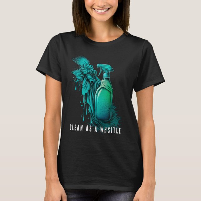 Clean as a Whistle Housekeeping Enthusiasts T Shirt (Framsida)