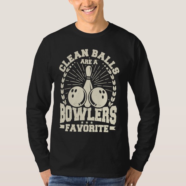 Clean Balls Are a Bowlers Favorite Bowling Player  T Shirt (Framsida)