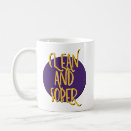 Clean & Sober Recovery Slogan Mugg