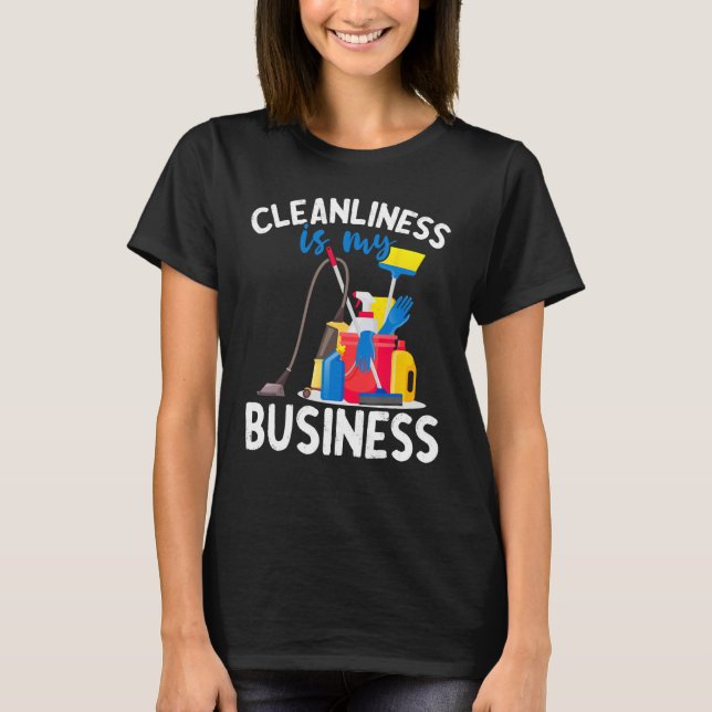 Cleanliness Is My Business  Housekeeping Cleaning  T Shirt (Framsida)