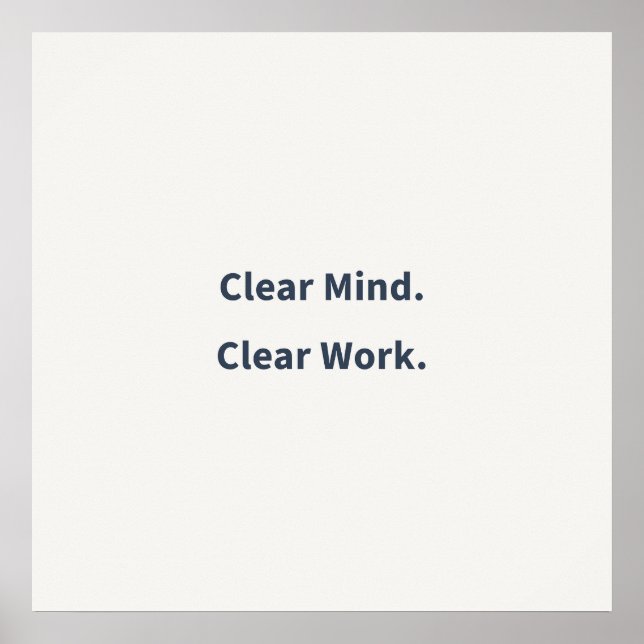 Clear Mind Clear Work Poster (Framsidan)