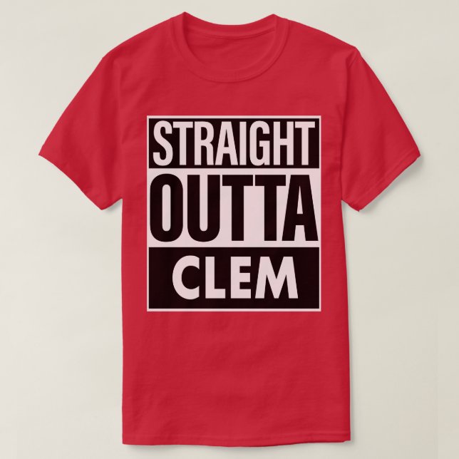 Clem Namn Rak Outta Clem T Shirt (Design framsida)
