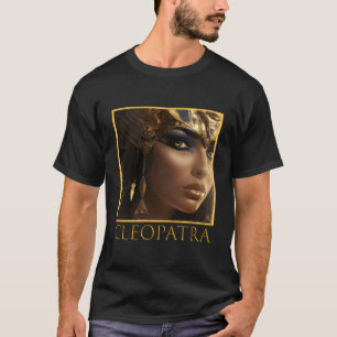 Cleopatra Egyptian Pharaoh Powerful Female Ruler E T Shirt