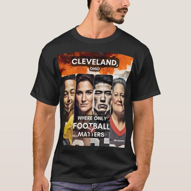 Cleveland - där bara fotbollsmatcher t shirt (Framsida)